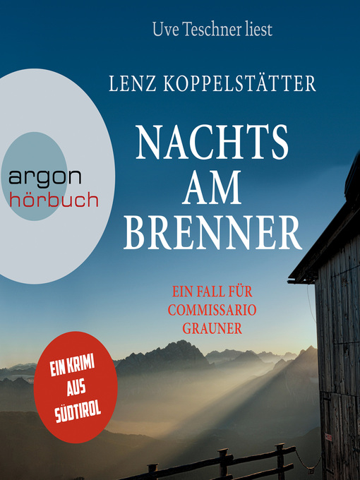 Title details for Nachts am Brenner--Commissario Grauner ermittelt, Band 3 by Lenz Koppelstätter - Available